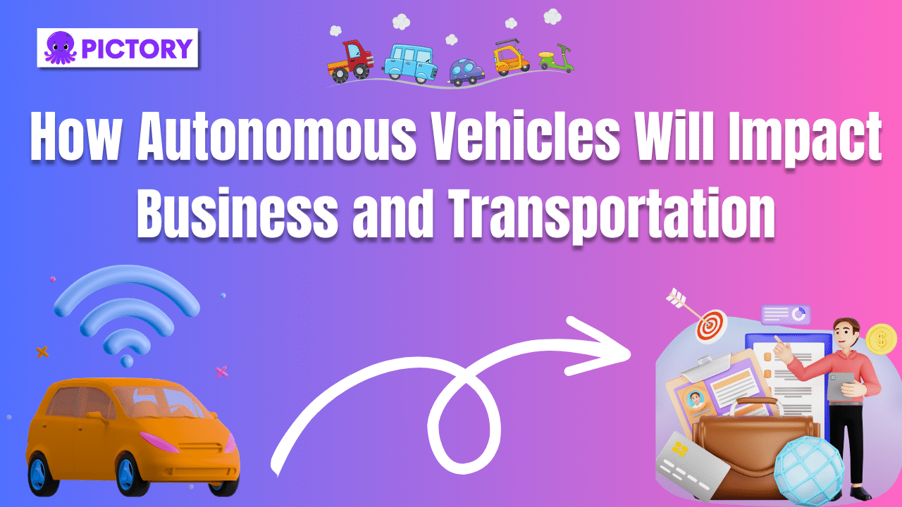 1.Exploring the Impact of Autonomous Vehicles on Transportation